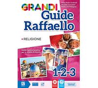 il codice sopra si riferisce al seguente volume: Grandi Guide Raffaello Religione 1-2-3