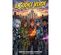 IL CODICE VERDE: Cinque ragazzi sul Duomo di Milano. Un codice per far tornare il verde.