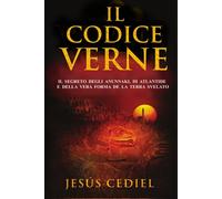 Il Codice Verne: Il segreto degli Anunnaki, di Atlantide e della vera form...