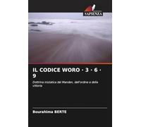 IL CODICE WORO · 3 · 6 · 9: Dottrina iniziatica del Manden, dell'ordine e della vittoria