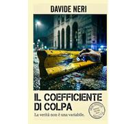 IL COEFFICIENTE DI COLPA: LA VERITÀ NON È UNA VARIABILE
