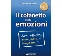 Il cofanetto delle emozioni. Come affrontare paura, rabbia e irrequietezza...