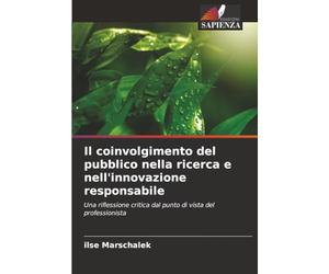 Il coinvolgimento del pubblico nella ricerca e nell'innovazione responsabile: Una riflessione critica dal punto di vista del professionista