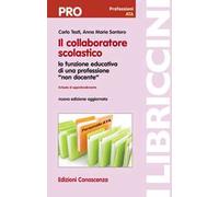 Il collaboratore scolastico. La funzione educativa di una professione «non docente». Nuova ediz.