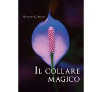 Il collare magico di Rosario Carollo, 2020, Youcanprint