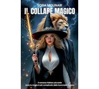 Il Collare Magico: Il romanzo italiano piccante dove la magia è più complicata della burocrazia italiana