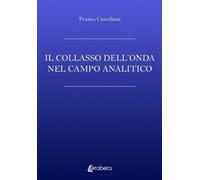 Il collasso dell'onda nel campo analitico - [EBS Print]