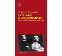 Libri Federico Fornaro - Il Collasso Di Una Democrazia. L'ascesa Al Potere Di Mu