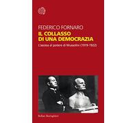 Libri Federico Fornaro - Il Collasso Di Una Democrazia. L'ascesa Al Potere Di Mu