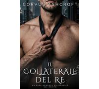 Il Collaterale del Re: Un Dark Romance Miliardario sul Debito