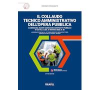 Il collaudo tecnico amministrativo dell'opera pubblica ai sensi del nuovo codice dei contratti pubblici di cui al d.lgs. 31 marzo 2023, n. 36
