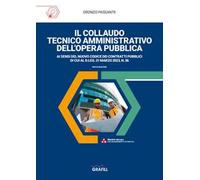 Il collaudo tecnico amministrativo dell'opera pubblica. Con app