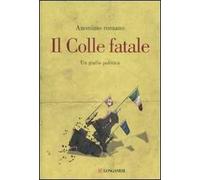 Il Colle fatale. Un giallo politico