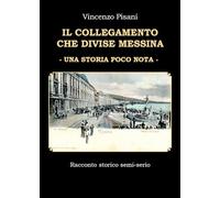 Il collegamento che divise Messina. Una storia poco nota