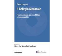 Il collegio sindacale. Funzionamento, poteri, obblighi e responsabilità