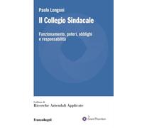 Il collegio sindacale. Funzionamento, poteri, obblighi e responsabilità