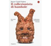 Il collezionista di bambole [Hardcover] [Jun 21, 2018] Oates, Joyce Carol and Pe