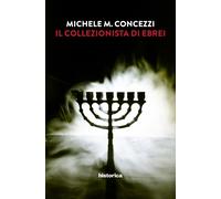 Il collezionista di ebrei - [Historica Edizioni]