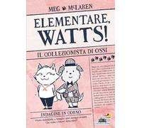 Il collezionista di ossi. Elementare, Watts! Ediz. illustrata