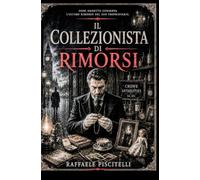 IL COLLEZIONISTA DI RIMORSI