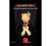 Il collezionista di specchi - Niffoi Salvatore