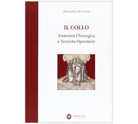Il collo. Anatomia chirurgica e tecniche operatorie