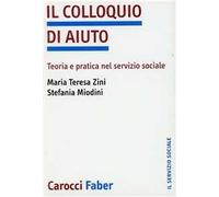Il colloquio di aiuto. Teoria e pratica nel servizio sociale