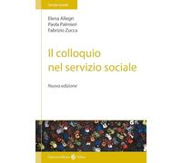 Il colloquio nel servizio sociale. Nuova ediz.