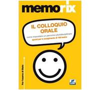 Il colloquio orale. Come impostare un percorso pluridisciplinare. Spunti per lo svolgimento di 100 tesine