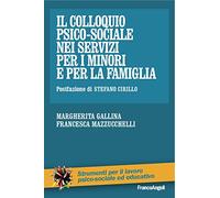 Il colloquio psico-sociale nei servizi per i minori e per la famiglia