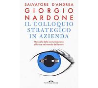 Il colloquio strategico in azienda. Manuale della comunicazione efficace nel mon