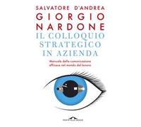 Il colloquio strategico in azienda. Manuale della comunicazione efficace nel mondo del lavoro