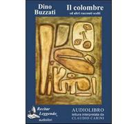 Il colombre ed altri racconti. Audiolibro. CD Audio - Buzzati Dino