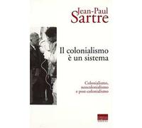 Il colonialismo è un sistema. Colonialismo, neocolonialismo e post-colonialismo