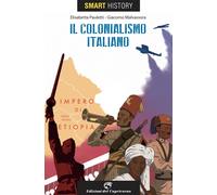 Il colonialismo italiano. Smart history - Pauletti Elisabetta, Malvassora ...