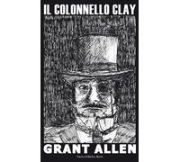 Il colonnello Clay - Allen Grant