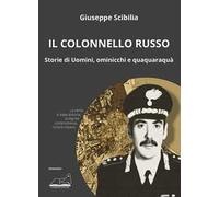 Il colonnello Russo. Storie di Uomini, ominicchi e quaquaraquà