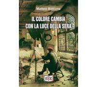 Il colore cambia con la luce della sera