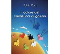 Il colore dei cavallucci di gomma