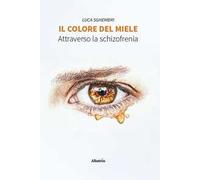 Il colore del miele. Attraverso la schizofrenia