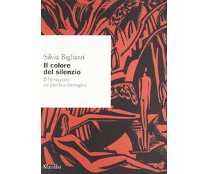 Il colore del silenzio. Il Novecento tra parola e immagine