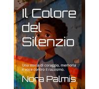 Il Colore del Silenzio: Una storia di coraggio, memoria e voce contro il razzismo.