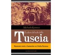 Il colore del sole della Tuscia. Racconto reale e fantastico su Giulia Farnese