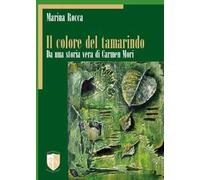 IL colore del tamarindo. Da una storia vera di Carmen Mori
