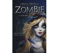Il colore della paura. Once upon a zombie. Vol. 1