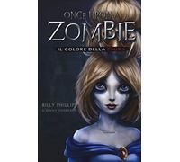 Il colore della paura. Once upon a zombie. Vol. 1