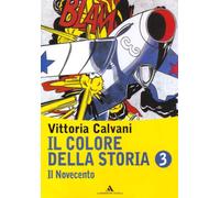 Il colore della storia. Il Novecento.Con espansione online. Per la Scuola media: Vol. 3