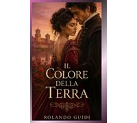 Il Colore della Terra: L'amore sceglie la libertà