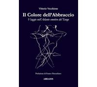 Il Colore dell'Abbraccio - Viaggio nell'Atlante emotivo del Tango
