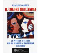 Il colore dell'anima di Marianne Cordier - Editore: L'Età dell'Acquario, 2018